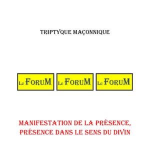 Manifestation de la présence, présence dans le sens du Divin – Triptyque - TR042K - Sources pour Franc-maçon