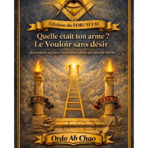 Quelle était ton arme Le Vouloir sans désir – Lueurs Vives - LV3031 - Sources pour Franc-maçon