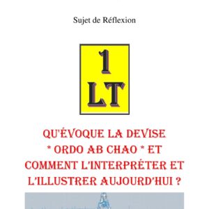 Qu'évoque la devise Ordo ab chao et comment l'interpréter et l'illustrer aujourd'hui ? – Un Le Tout - SR019G - Sources pour Franc-maçon