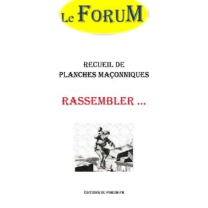 Rassembler ce qui est épars – Recueil - RP0360 - Sources pour Franc-maçon