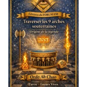 Traverser les 9 arches souterraines – Lueurs Vives - LV1419 - Sources pour Franc-maçon