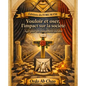 Vouloir et oser, l'impact sur la société – Lueurs Vives - LV1848 - Sources pour Franc-maçon