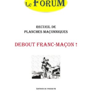 Debout Franc-Maçon – Recueil - RP031E - Sources pour Franc-maçon