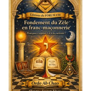 Fondement du Zèle en franc-maçonnerie et pourquoi s'oppose-t-il à la curiosité – Lueurs Vives - LV1239 - Sources pour Franc-maçon