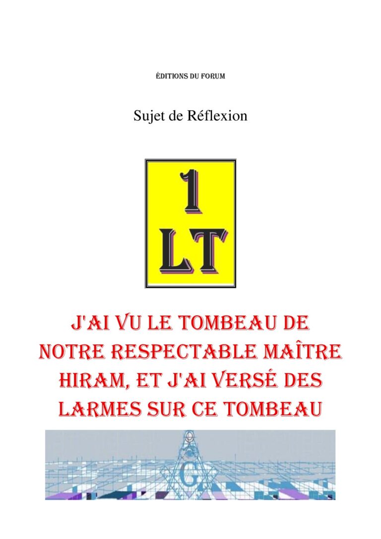 J'ai vu le tombeau de notre respectable Maître Hiram, et j'ai versé des larmes sur ce tombeau – Un Le Tout - SR042M - Sources pour Franc-maçon
