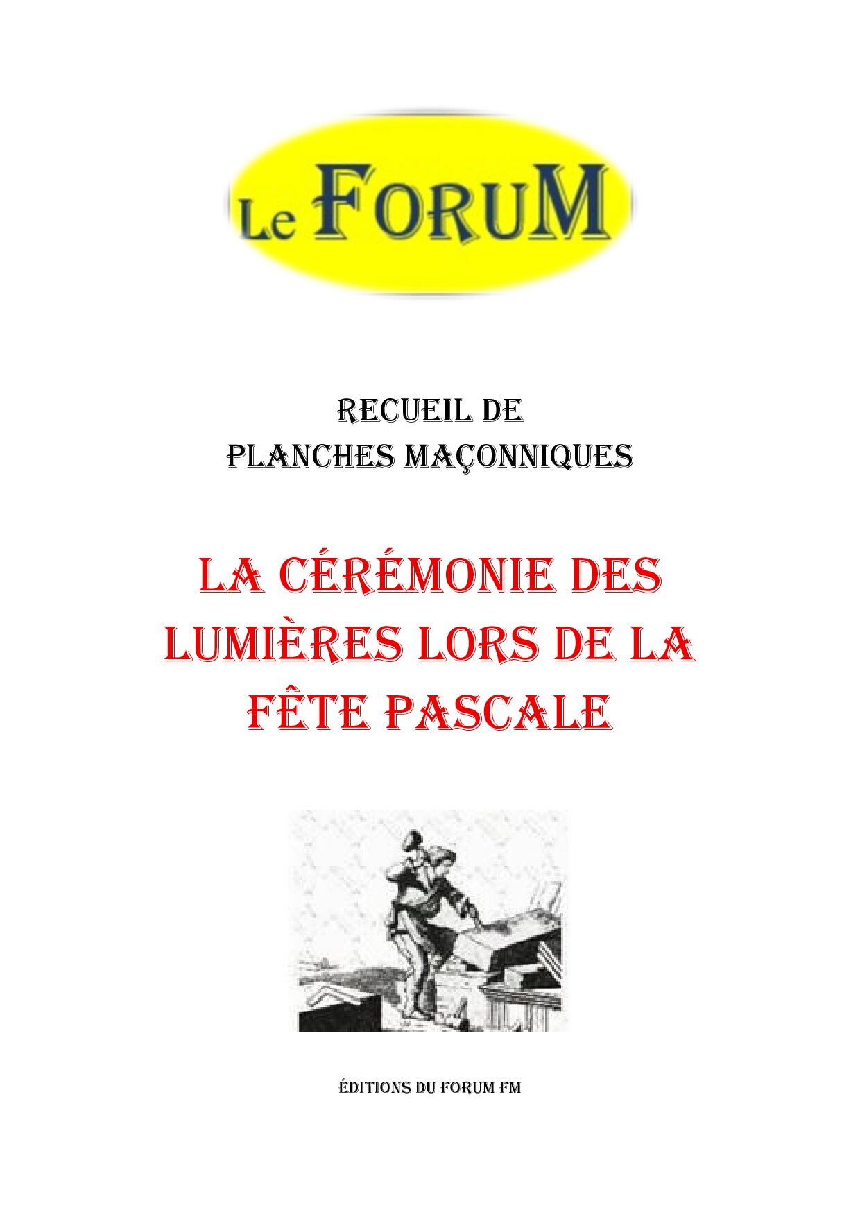 La cérémonie des Lumières lors de la Fête Pascale – Recueil - RP188F - Sources pour Franc-maçon