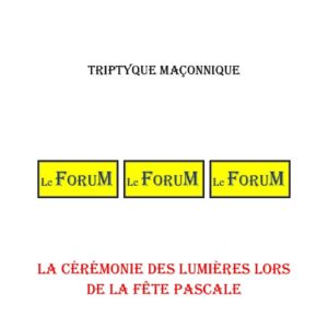 La cérémonie des Lumières lors de la Fête Pascale – Triptyque - TR188F - Sources pour Franc-maçon
