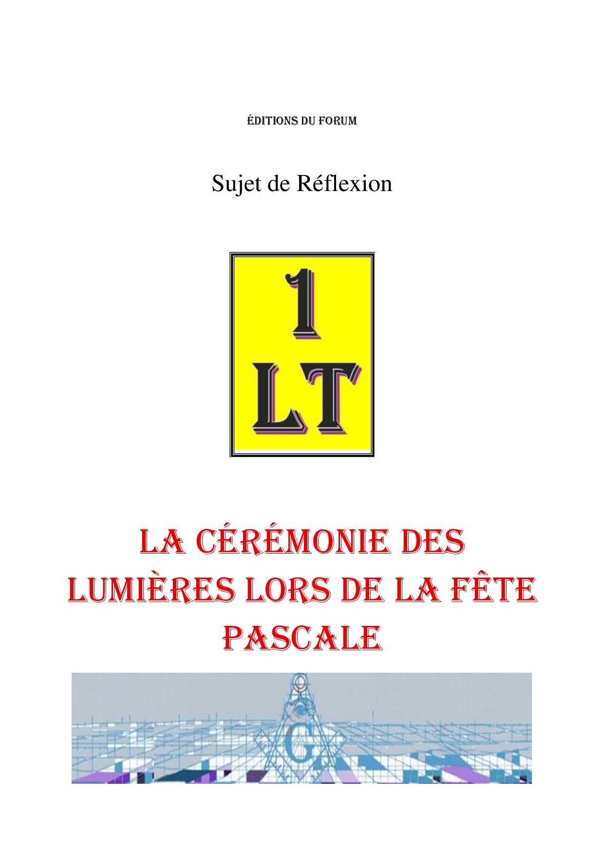 La cérémonie des Lumières lors de la Fête Pascale – Un Le Tout - SR188F - Sources pour Franc-maçon