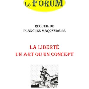 La liberté, un art ou un concept – Recueil - RP013T - Sources pour Franc-maçon