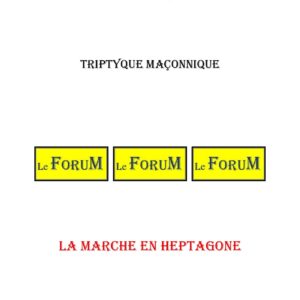 La marche en Heptagone – Triptyque - TR188D - Sources pour Franc-maçon