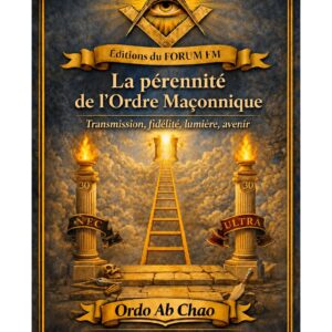 La pérennité de l'Ordre Maçonnique – Lueurs Vives - LV3204 - Sources pour Franc-maçon