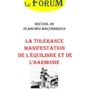 La tolérance manifestation de l'équilibre et de l'harmonie – Recueil - RP1245 - Sources pour Franc-maçon