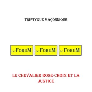 Le Chevalier Rose-Croix et la justice – Triptyque - TR188E - Sources pour Franc-maçon