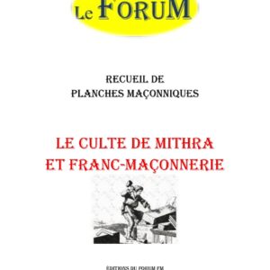 Le Culte de Mithra et Franc-maçonnerie – Recueil - RP038Q - Sources pour Franc-maçon