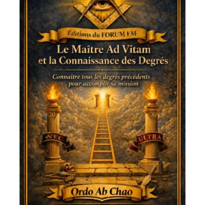 Le Maître Ad Vitam et la Connaissance des Degrés – Lueurs Vives - LV3051 - Sources pour Franc-maçon