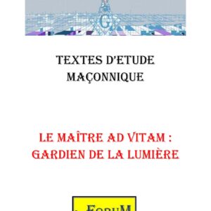 Le Maître Ad Vitam : Gardien de la Lumière – Corpus - CM3051 - Sources pour Franc-maçon