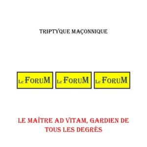 Le Maître Ad Vitam : Gardien de la Lumière – Triptyque - TR3051 - Sources pour Franc-maçon
