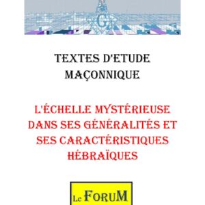 L'Échelle mystérieuse dans ses généralités et ses caractéristiques hébraïques – Corpus - CM3052-P - Sources pour Franc-maçon