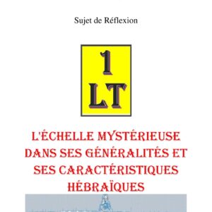 L'Échelle mystérieuse dans ses généralités et ses caractéristiques hébraïques – Un Le Tout - SR3052 - Sources pour Franc-maçon