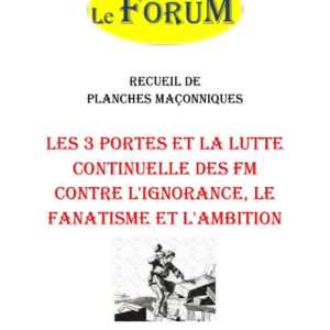 Les 3 portes et la lutte continuelle des FM contre l'ignorance, le fanatisme et l'ambition – Recueil - RP039V - Sources pour Franc-maçon