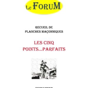 Les Cinq Points…Parfaits – Recueil - RP0308-2 - Sources pour Franc-maçon