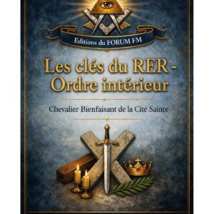 Les clés du RER – Ordre intérieur – Lueurs Vives - LV06E1 - Sources pour Franc-maçon