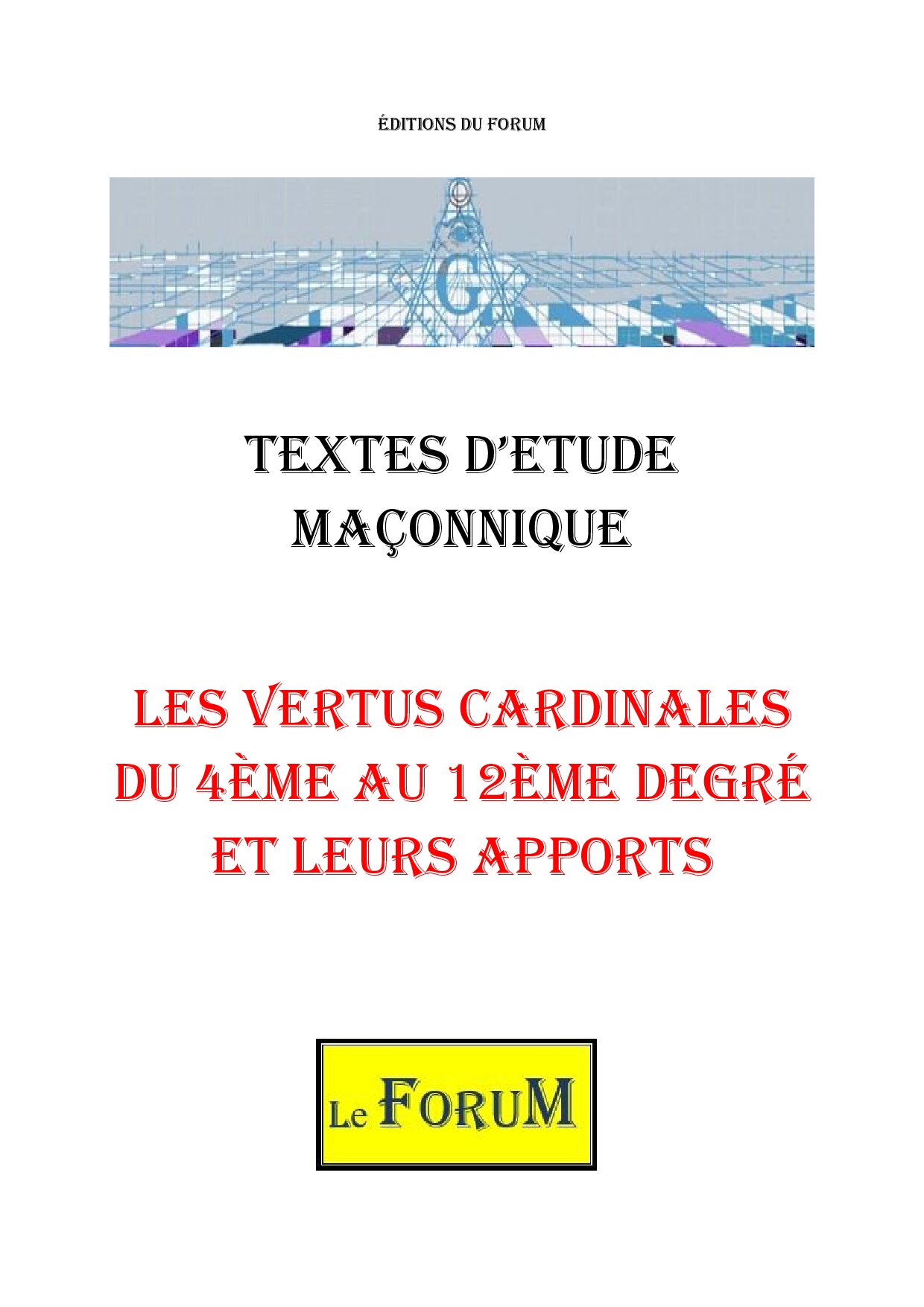 Les Vertus Cardinales du 4ème au 12ème degré et leurs apports – Corpus - CM1254 - Sources pour Franc-maçon