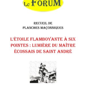 L'Étoile Flamboyante à Six Pointes : Lumière du Maître Écossais de Saint André – Recueil - RP042Q - Sources pour Franc-maçon