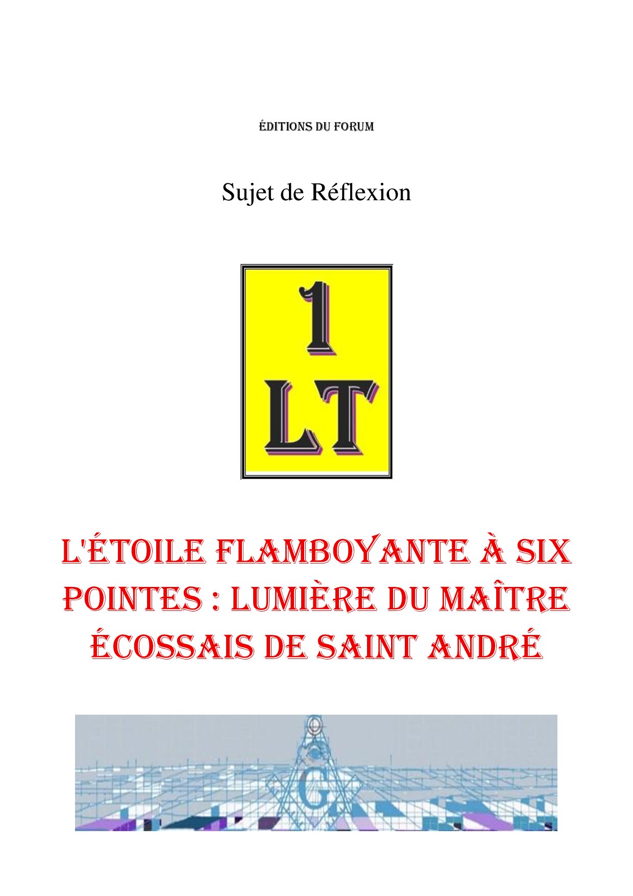 L'Étoile Flamboyante à Six Pointes : Lumière du Maître Écossais de Saint André – Un Le Tout - SR042Q - Sources pour Franc-maçon
