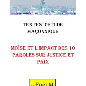 Moïse et l'Impact des 10 Paroles sur Justice et Paix – Corpus - CM3117 - Sources pour Franc-maçon