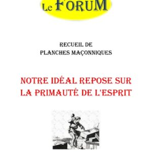 Notre idéal repose sur la primauté de l'Esprit – Recueil - RP1869 - Sources pour Franc-maçon
