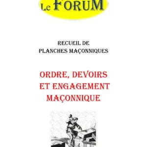 Ordre, devoirs et engagement maçonnique – Recueil - RP013I - Sources pour Franc-maçon