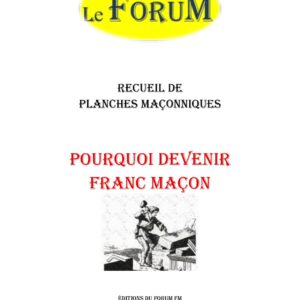 Pourquoi devenir Franc maçon au 1° – Recueil - RP013J - Sources pour Franc-maçon