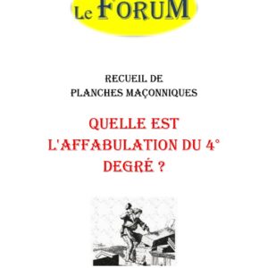 Quelle est l'affabulation du 4° degré ? – Recueil - RP042P - Sources pour Franc-maçon