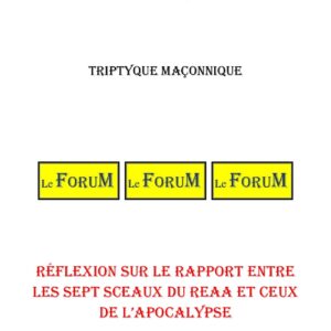 Réflexion sur le rapport entre les sept sceaux du REAA et ceux de l'apocalypse – Triptyque - TR189B - Sources pour Franc-maçon
