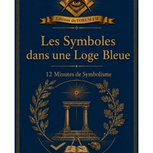 Symboles dans une Loge Bleue – 12 Minutes de Symbolisme au 1° – Volume 2/9 - BI01M2 - Sources pour Franc-maçon