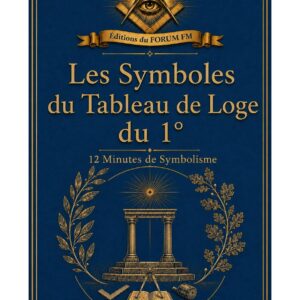 Symboles du Tableau de Loge – 12 Minutes de Symbolisme au 1° – Volume 3/9 - BI01M3 - Sources pour Franc-maçon
