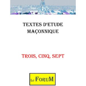 Trois, Cinq, Sept – Corpus - CM03A9 - Sources pour Franc-maçon