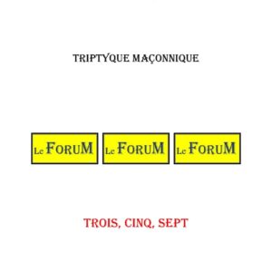 Trois, Cinq, Sept – Triptyque - TR03A9 - Sources pour Franc-maçon