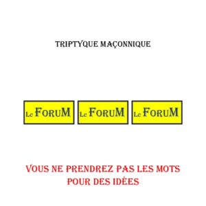 Vous ne prendrez pas les mots pour des idées – Triptyque - TR0442 - Sources pour Franc-maçon