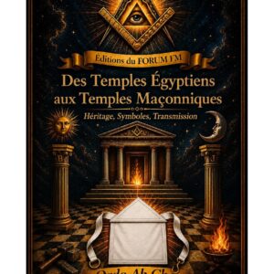 Des Temples Égyptiens aux Temples Maçonniques – Lueurs Vives - LV019H - Sources pour Franc-maçon
