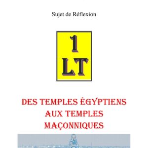 Des Temples Égyptiens aux Temples Maçonniques – Un Le Tout - SR019H - Sources pour Franc-maçon