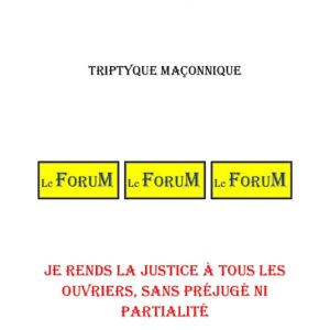 Je rends la Justice à tous les ouvriers, sans préjugé ni partialité – Triptyque - TR0705 - Sources pour Franc-maçon