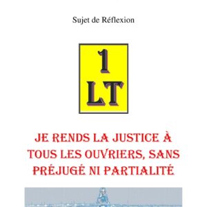 Je rends la Justice à tous les ouvriers, sans préjugé ni partialité – Un Le Tout - SR0705 - Sources pour Franc-maçon
