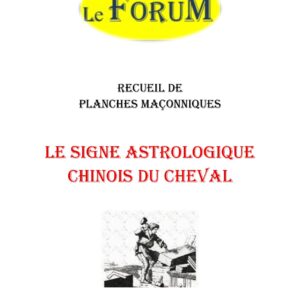 Le signe astrologique chinois du Cheval – Recueil - RP01ZK - Sources pour Franc-maçon
