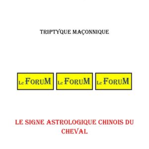 Le signe astrologique chinois du Cheval – Triptyque - TR01ZK - Sources pour Franc-maçon