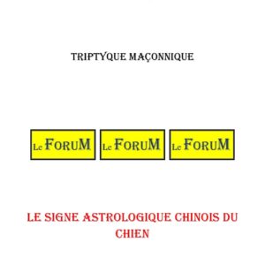 Le signe astrologique chinois du Chien – Triptyque - TR01ZO - Sources pour Franc-maçon