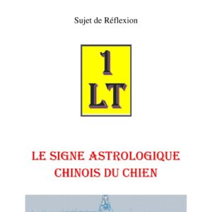 Le signe astrologique chinois du Chien – Un Le Tout - SR01ZO - Sources pour Franc-maçon