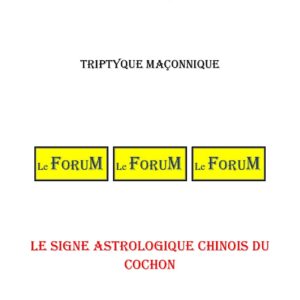 Le signe astrologique chinois du Cochon – Triptyque - TR01ZP - Sources pour Franc-maçon