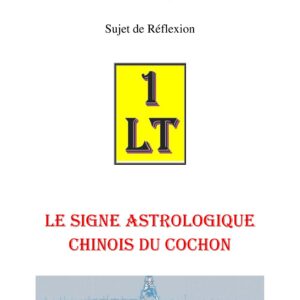 Le signe astrologique chinois du Cochon – Un Le Tout - SR01ZP - Sources pour Franc-maçon